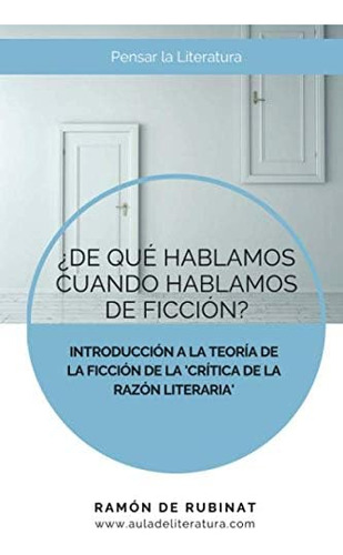 Libro: ¿de Qué Hablamos Cuando Hablamos De Ficción?: Una Int