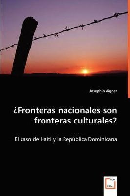 Fronteras Nacionales Son Fronteras Culturales? - Josephin...