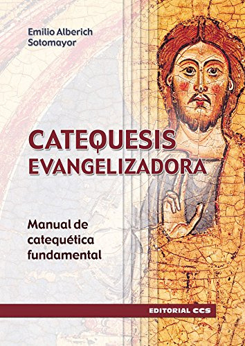 Catequesis Evangelizadora -2 Edic -: Manual De Catequetica