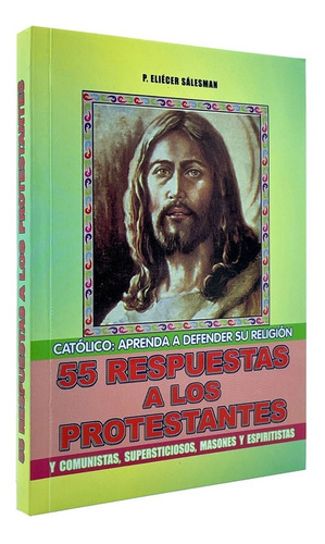 55 Respuestas A Los Protestantes, De P. Eliécer Sálesman. Editorial San Pablo Colombia, Tapa Blanda En Español