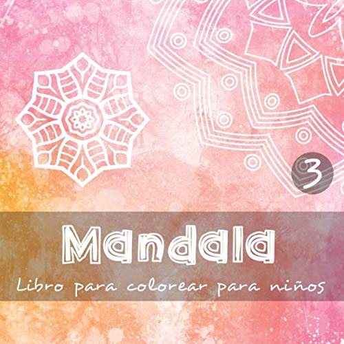 Mandala - Libro Para Colorear Para Niños 3: 40 Hermosos Dise