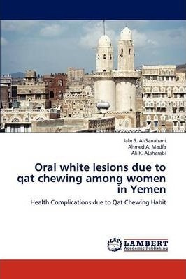 Libro Oral White Lesions Due To Qat Chewing Among Women I...