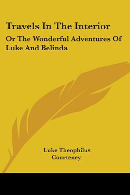 Libro Travels In The Interior: Or The Wonderful Adventure...