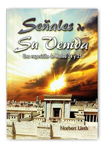 Señales De Su Venida - Norbert Lieth