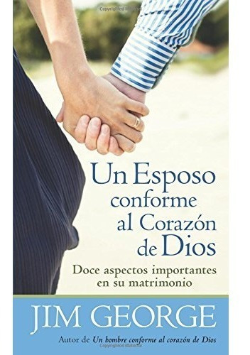 Un Esposo Conforme Al Corazón De Dios