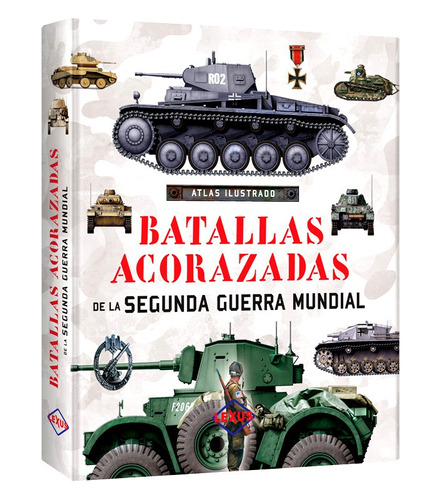 Atlas Ilustrado Batallas Acorazadas Segunda Guerra Mundial