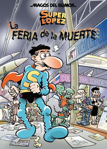 Libro: Superlópez. La Feria De La Muerte (magos Del Humor 11