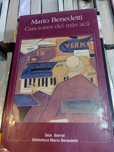 Canciones Del Mas Acá - Mario Benedetti - Ed Seix Barral