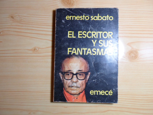 El Escritor Y Sus Fantasmas - Ernesto Sabato