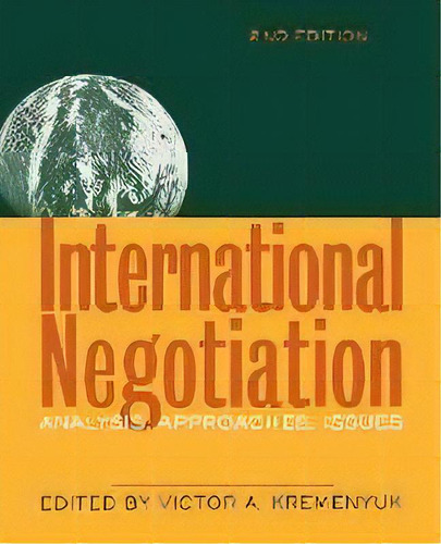 International Negotiation : Analysis, Approaches, Issues, De Victor A. Kremenyuk. Editorial John Wiley & Sons Inc, Tapa Blanda En Inglés