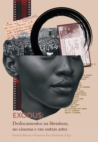 Exodus: deslocamentos na literatura, no cinema e em outras artes, de  Birman, Daniela/  Hardman, Francisco Foot. Editora Maíra Nassif Passos, capa mole em português, 2020