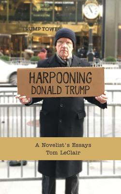Libro Harpooning Donald Trump: A Novelist's Essays - Lecl...