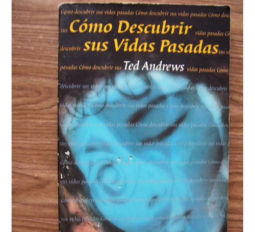 Como Descubrir Sus  Vidas Pasadas-ilust-ted Andrews-llewelly