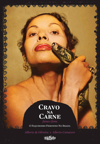 Cravo na carne: Fama e fome: I faquirismo feminino no Brasil, de Oliveira, Alberto de. Editora Campos Ltda, capa mole em português, 2015