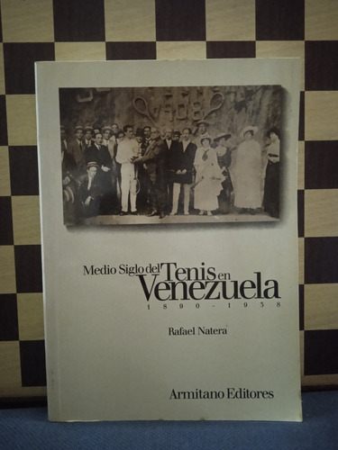 Medio Siglo Del Tenis En Venezuela- Rafael Natera