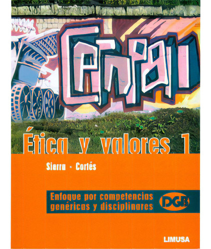 Ética y valores 1: Ética y valores 1, de Varios autores. Serie 6070501500, vol. 1. Editorial Limusa (Noriega Editores), tapa blanda, edición 2010 en español, 2010