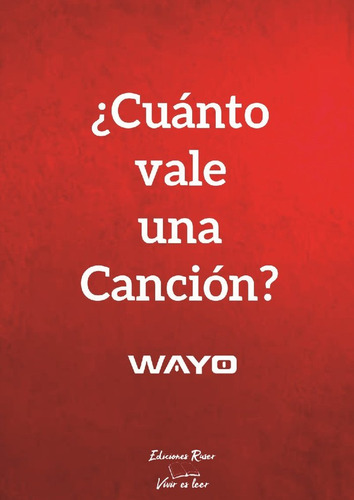 Ãâ¿cuãâ¡nto Vale Un Canciãâ³n?, De Wayo, Wayo. Editorial Ediciones Ruser, Tapa Blanda En Español