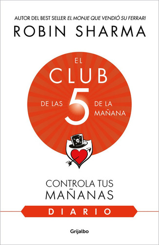 El Club De Las 5 De La Maãâana - El Diario, De Sharma, Robin. Editorial Grijalbo, Tapa Blanda En Español