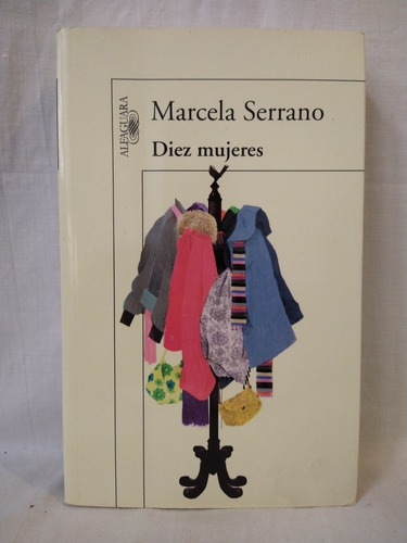Diez Mujeres - Marcela Serrano - Alfaguara