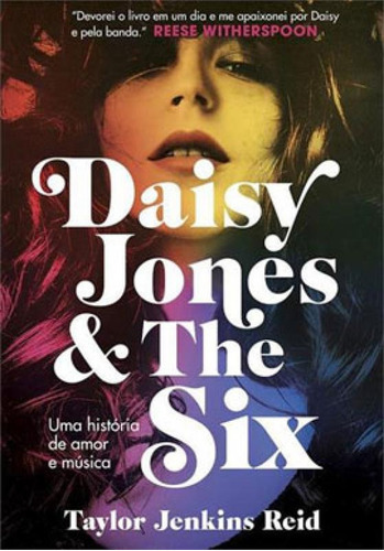 Daisy Jones And The Six: Uma História De Amor E Música, De Reid, Taylor Jenkins. Editora Paralela, Capa Mole, Edição 1ª Edição - 2019 Em Português