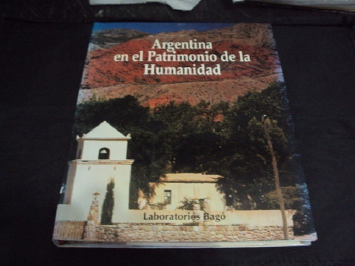 Argentina En El Patrimonio De La Humanidad - Libro Tapa Dura