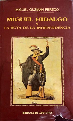 Miguel Idalgo (la Ruta De La Independencia