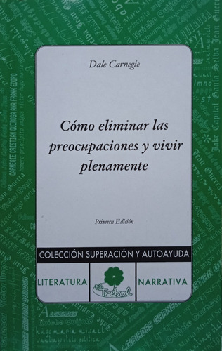 Como Eliminar Las Preocupaciones Y Vivir Plenamete