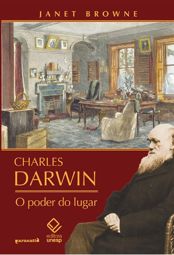 Charles Darwin: o poder do lugar, de Browne, Janet. Fundação Editora da Unesp, capa mole em português, 2011