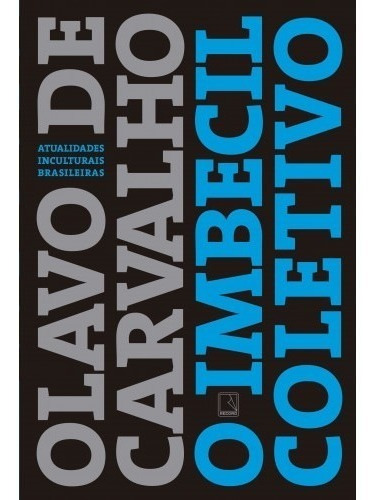 O Imbecil Coletivo ( Olavo De Carvalho )