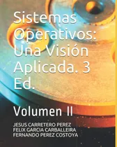 Comprar Libro: Sistemas Operativos: Una Visión Aplicada. 3 Ed.: Ii