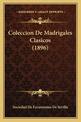 Libro Coleccion De Madrigales Clasicos (1896) - Sociedad ...