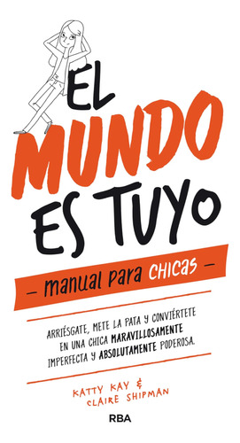 Libro: El Mundo Es Tuyo: Manual Para Chicas The World Is You