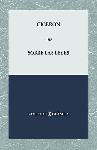 Sobre Las Leyes - Ciceron Colihue Clasica