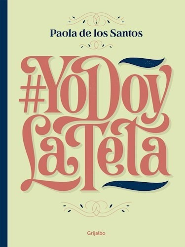 Yo Doy La Teta - De Los Santos Paola (libro)