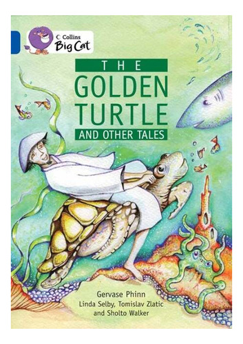 Golden Turtle And Other Tales,the - Band 16 - Big Cat Kel Ed