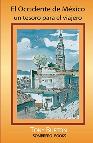 El Occidente De Mexico: Un Tesoro Para El Viajero