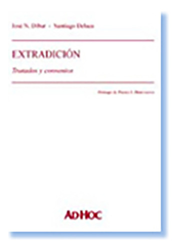 Extradicion. Tratados Y Convenios - Dibur, Deluca