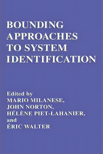 Bounding Approaches To System Identification, De M. Milanese. Editorial Springer Science Business Media, Tapa Dura En Inglés