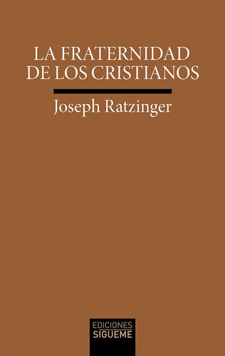 La Fraternidad De Los Cristianos - Ratzinger, Joseph