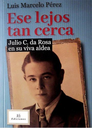Ese Lejos Tan Cerca, De Luis Marcelo Pérez. Editorial Ag Ediciones, Tapa Blanda, Edición 1 En Español