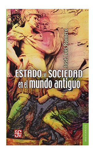 Estado Y Sociedad En El Mundo Antiguo, De Jose Luis Romero