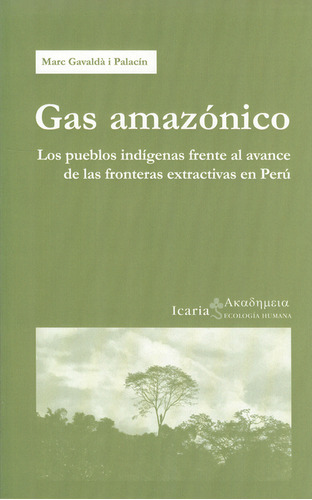 Gas Amazónico. Los Pueblos Indígenas Frente Al Avance De Las
