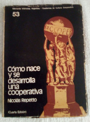 Como Nace Y Se Desarrolla Una Cooperativa N. Repetto