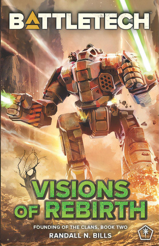 Battletech: Visions Of Rebirth (founding Of The Clans, Book Two), De Bills, Randall N.. Editorial Catalyst Game Labs, Tapa Blanda En Inglés