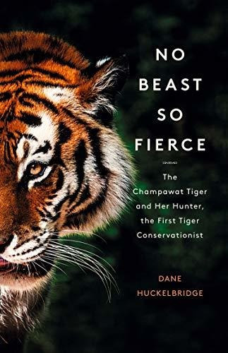 Book : No Beast So Fierce The Champawat Tiger And Her...