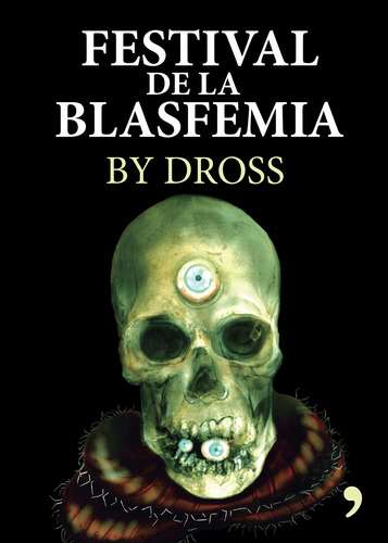 Festival de la blasfemia, de Dross. Serie Libros ilustrados Editorial Temas de Hoy México, tapa blanda en español, 2016