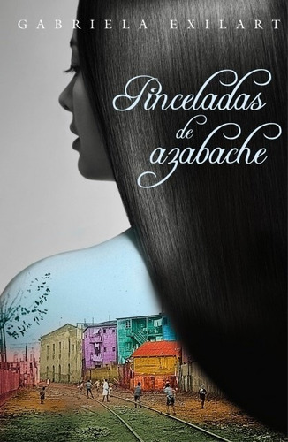 Pinceladas De Azabache - Gabriela Exilart