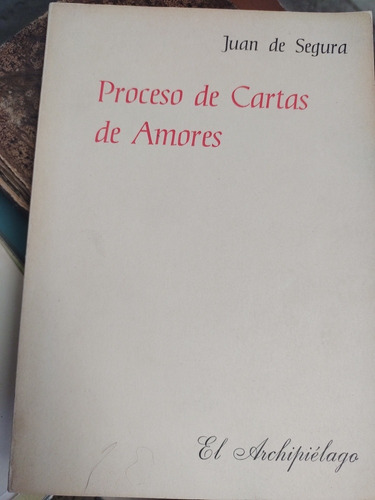 Proceso De Cartas De Amores Juan De Segura