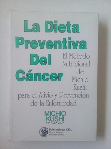 La Dieta Preventiva Del Cáncer - Michio Kushi