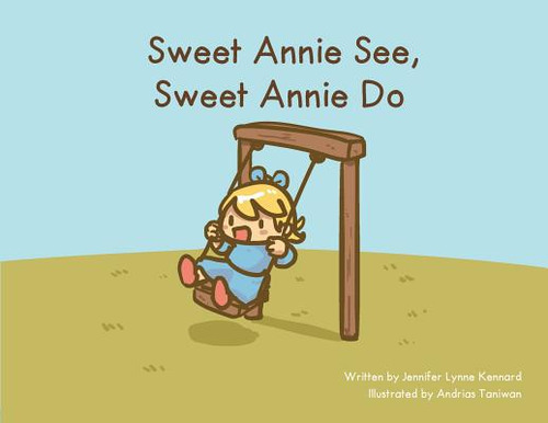 Sweet Annie See, Sweet Annie Do, De Kennard, Jennifer Lynne. Editorial Lightning Source Inc, Tapa Blanda En Inglés